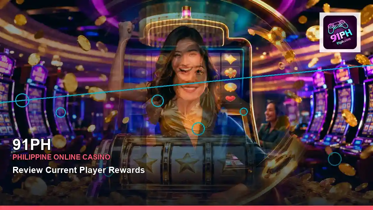 91PH Philippines casino guide with right close-up mobile casino first deposit rewards and an adult Filipina casino host